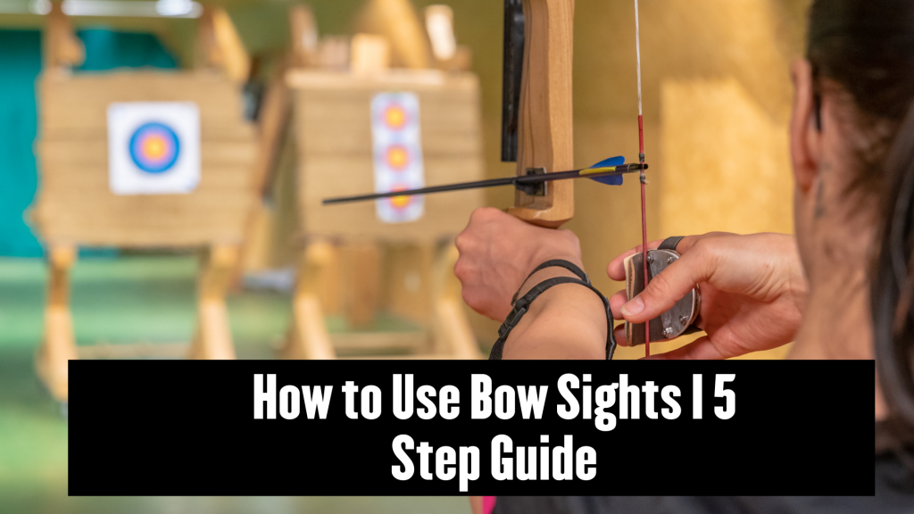 how to use bow sights