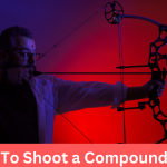 How To Shoot a Compound Bow