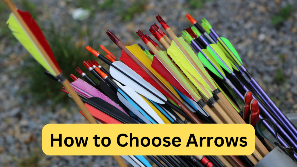 How to Choose Arrows