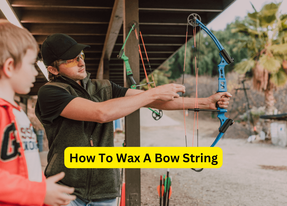 How To Wax A Bow String