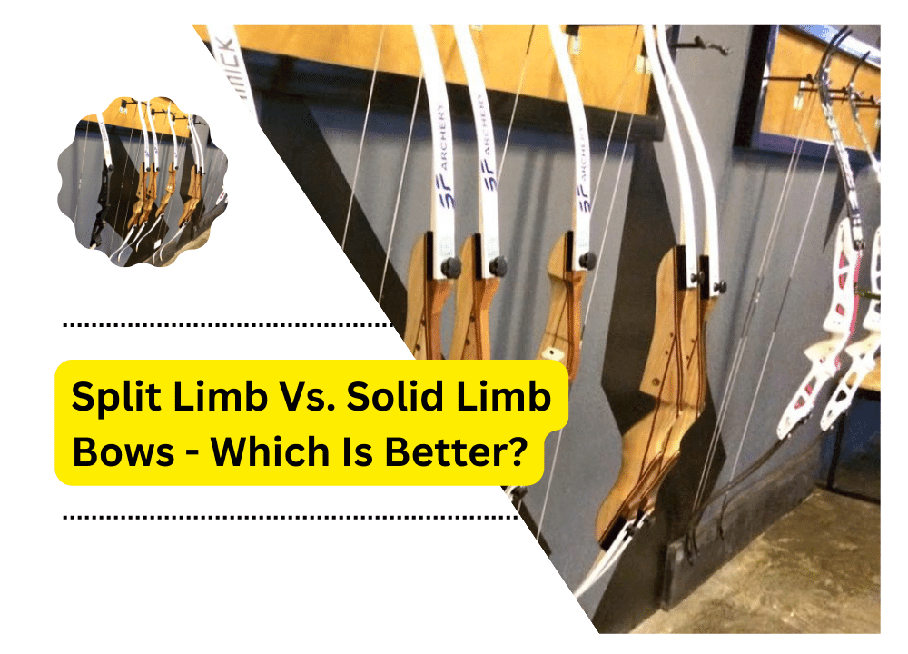 Split Limb Vs. Solid Limb Bows
